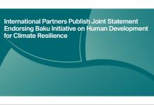 International partners publish joint statement endorsing Baku Initiative on Human Development for Climate Resilience